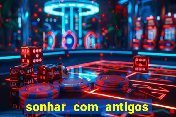 sonhar com antigos colegas de trabalho
